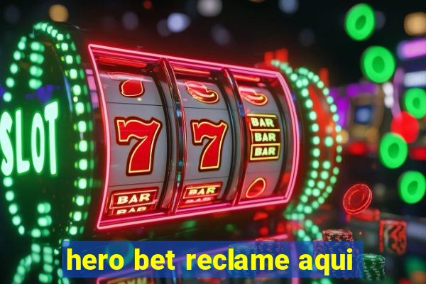 hero bet reclame aqui